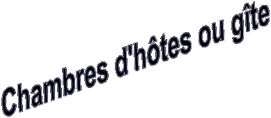 Chambres d'htes ou gte